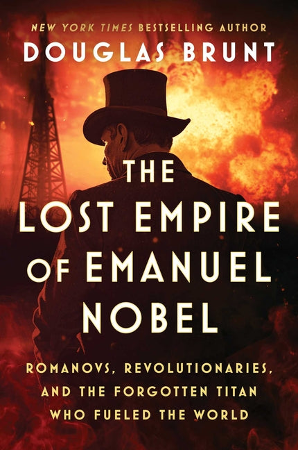 Book cover for Lost Empire of Emanuel Nobel: Romanovs, Revolutionaries, and the Forgotten Titan Who Fueled the World