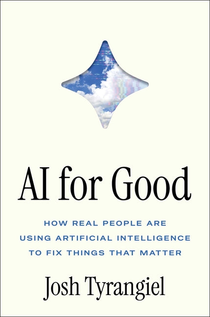 Book cover for AI for Good: How Real People Are Using Artificial Intelligence to Fix Things That Matter