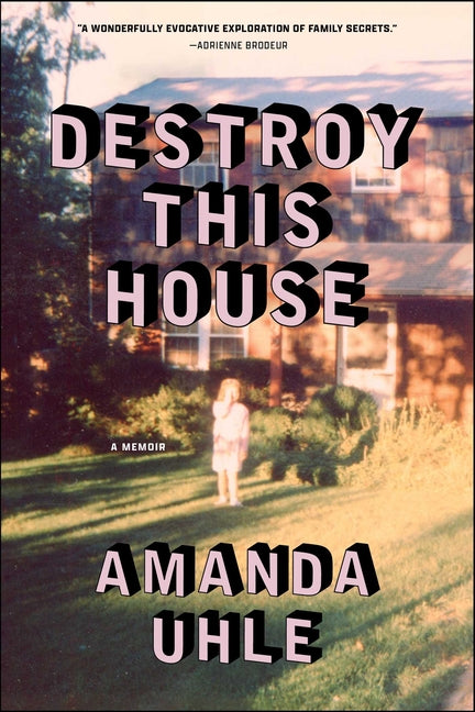 Book cover for Destroy This House: A Memoir