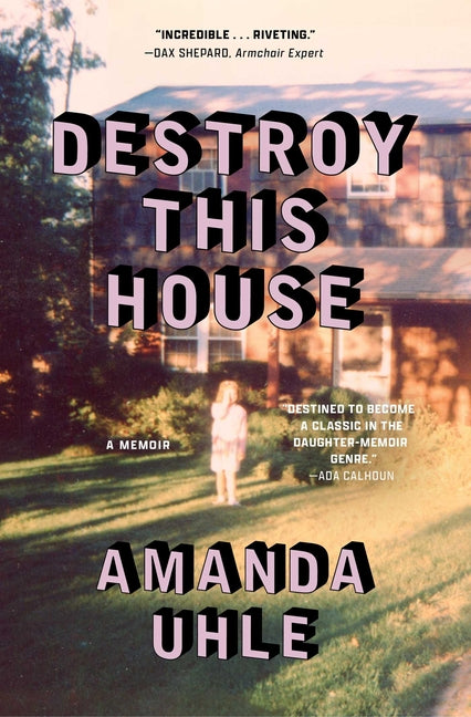 Book cover for Destroy This House: A Memoir