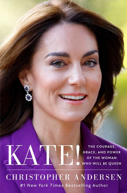 Book cover for Kate!: The Courage, Grace, and Power of the Woman Who Will Be Queen