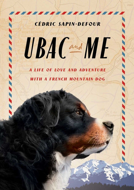 Book cover for Ubac and Me: A Life of Love and Adventure with a French Mountain Dog