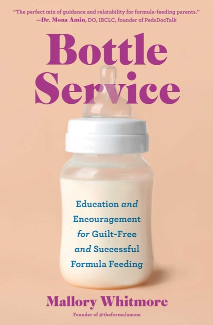 Book cover for Bottle Service: Education and Encouragement for Guilt-Free and Successful Formula Feeding