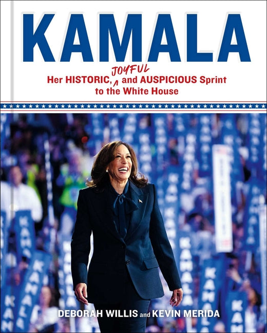 Book cover for Kamala: Her Historic, Joyful, and Auspicious Sprint to the White House