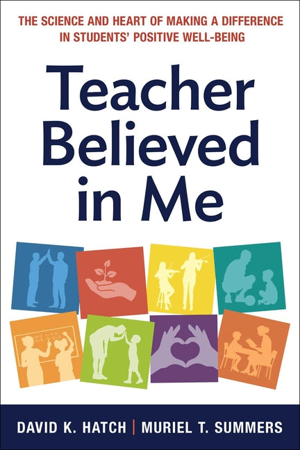 Book cover for Teacher Believed in Me: The Science and Heart of Making a Difference in Students' Positive Well-Being