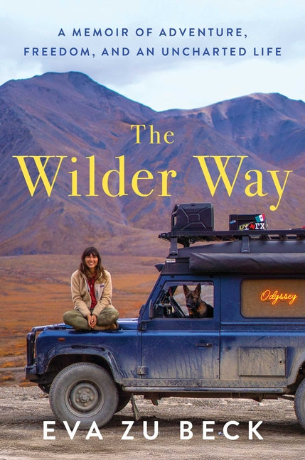 Book cover for Wilder Way: A Memoir of Adventure, Freedom, and an Uncharted Life