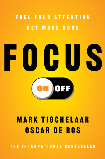 Book cover for Focus On-Off: Fuel Your Attention, Get More Done
