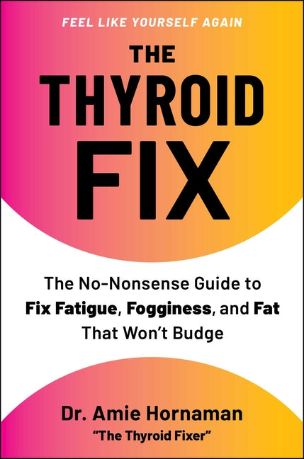 Book cover for Thyroid Fix: The No-Nonsense Guide to Fix Fatigue, Fogginess, and Fat That Won't Budge
