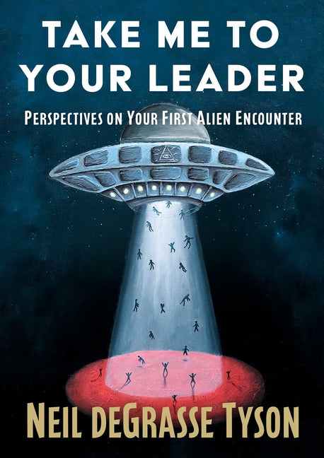 Book cover for Take Me to Your Leader: Perspectives on Your First Alien Encounter