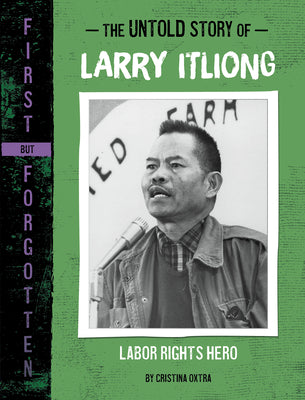 Book cover for The Untold Story of Larry Itliong: Labor Rights Hero