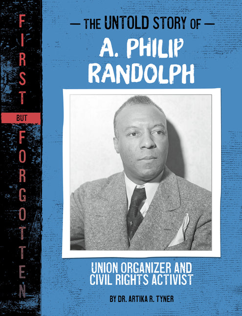 Book cover for Untold Story of A. Philip Randolph: Union Organizer and Civil Rights Activist