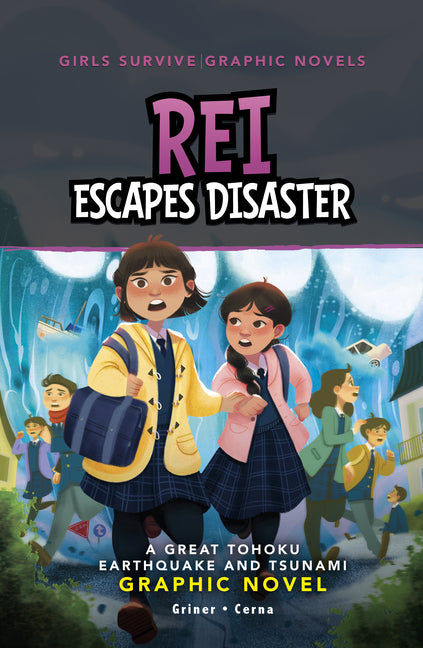 Book cover for Rei Escapes Disaster: A Great Tohoku Earthquake and Tsunami Graphic Novel