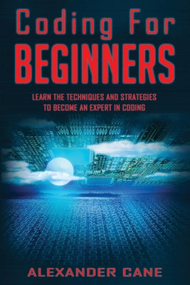 Book cover for Coding for Beginners: Learn the Techniques and Strategies to become an Expert in Coding