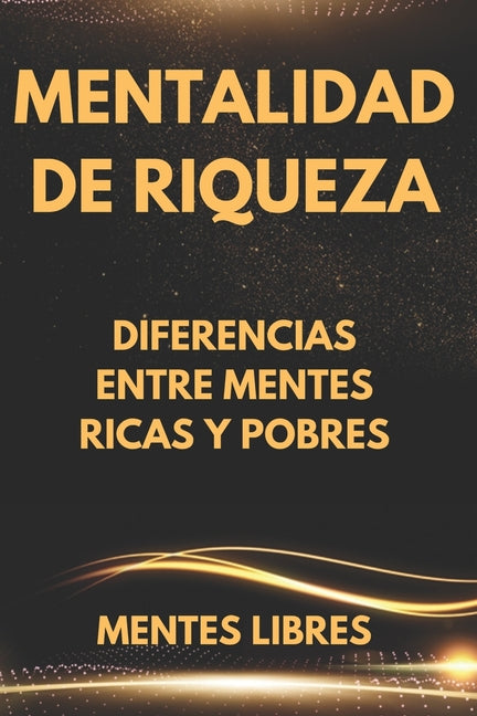 Book cover for Mentalidad de Riqueza: Diferencias entre mentes ricas y las mentes pobres