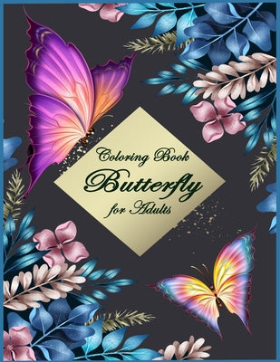 Book cover for Butterfly Coloring Book for Adults: Beautiful & Simple Butterfly Designs: Relaxation and Stress Relieve Coloring Book for Adults
