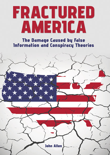 Book cover for Fractured America: The Damage Caused by False Information and Conspiracy Theories