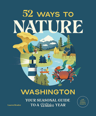 Book cover for 52 Ways to Nature Washington: Your Seasonal Guide to a Wilder Year