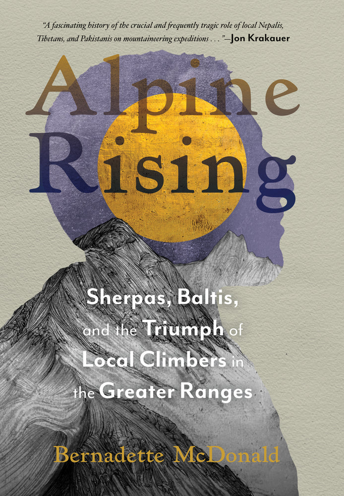 Book cover for Alpine Rising: Sherpas, Baltis, and the Triumph of Local Climbers in the Greater Ranges