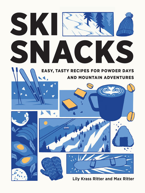 Book cover for Ski Snacks: Easy, Tasty Recipes for Powder Days and Mountain Adventures