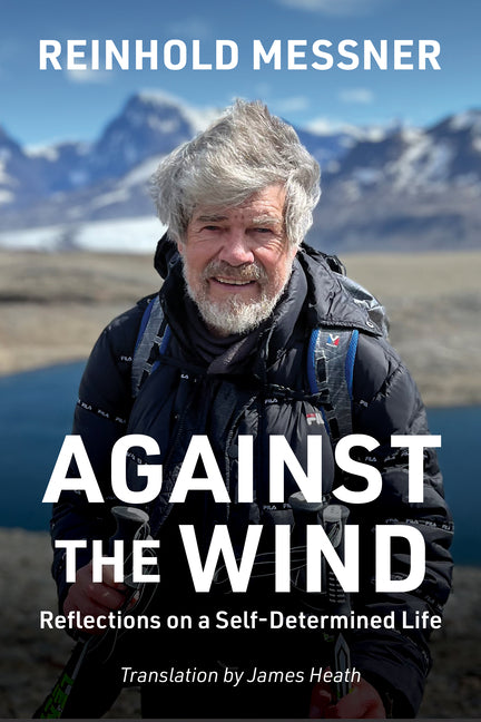 Book cover for Against the Wind: Reflections on a Self-Determined Life
