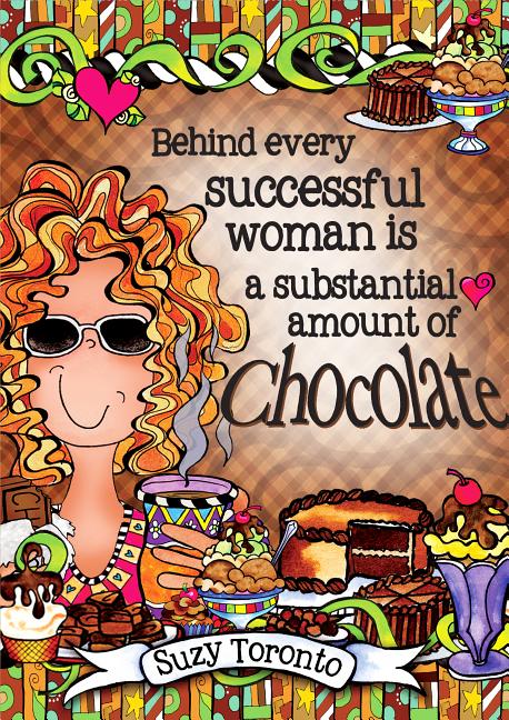 Book cover for Behind Every Successful Woman Is a Substantial Amount of Chocolate