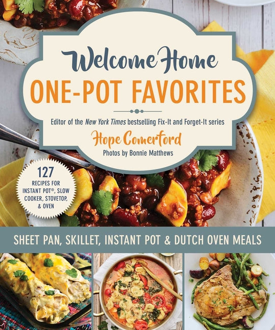 Book cover for Welcome Home One-Pot Favorites: Sheet Pan, Skillet, Instant Pot & Dutch Oven Meals