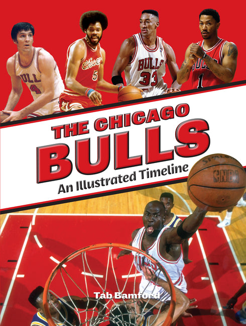 Book cover for Chicago Bulls: An Illustrated Timeline