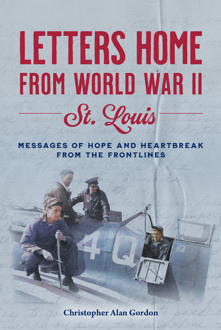 Book cover for Letters Home from World War II: St. Louis