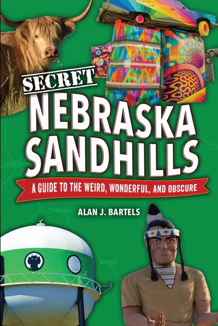 Book cover for Secret Nebraska Sandhills: A Guide to the Weird, Wonderful, and Obscure