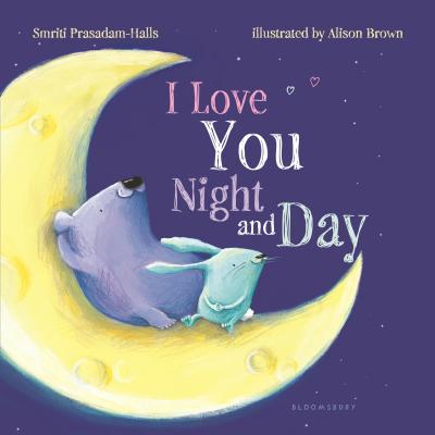 Book cover for I Love You Night and Day (Padded Board Book)