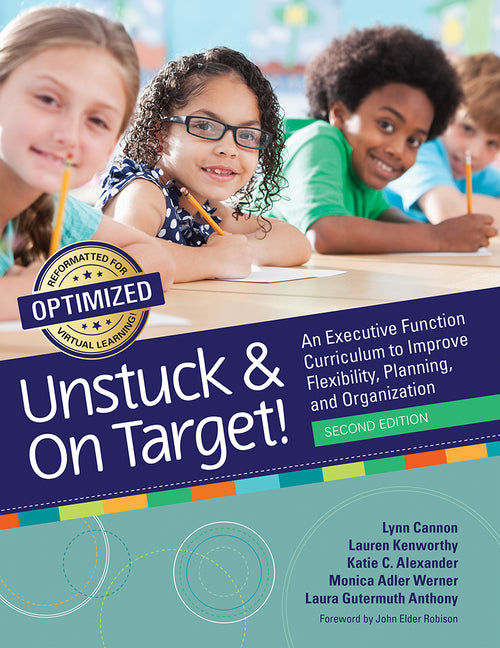 Book cover for Unstuck and on Target!: An Executive Function Curriculum to Improve Flexibility, Planning, and Organization