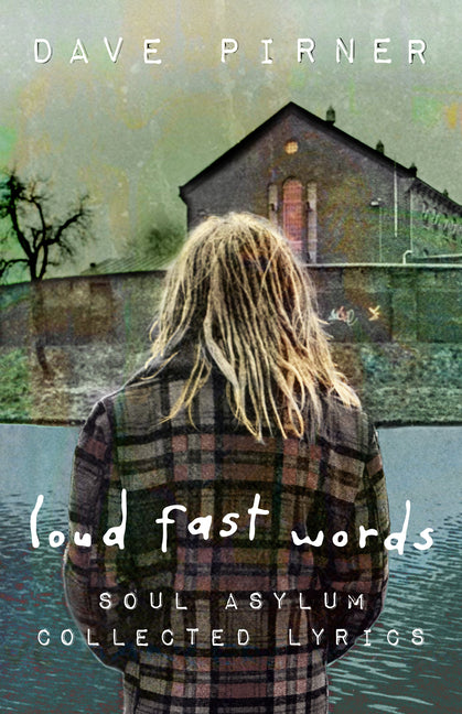 Book cover for Loud Fast Words: Soul Asylum Collected Lyrics