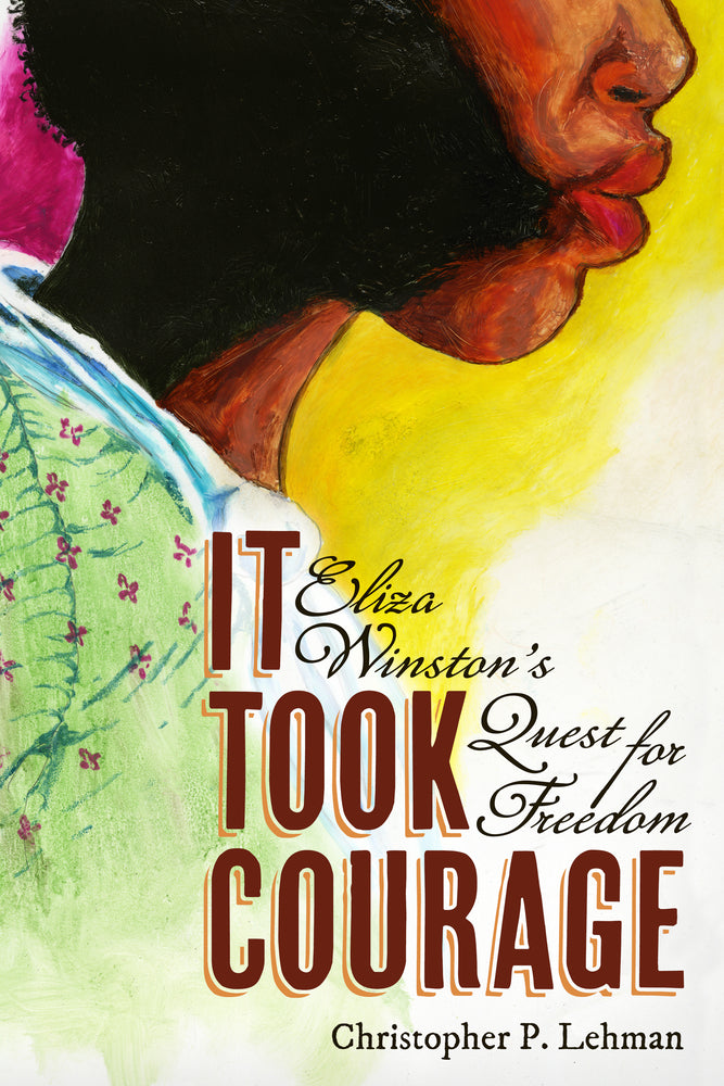 Book cover for It Took Courage: Eliza Winston's Quest for Freedom