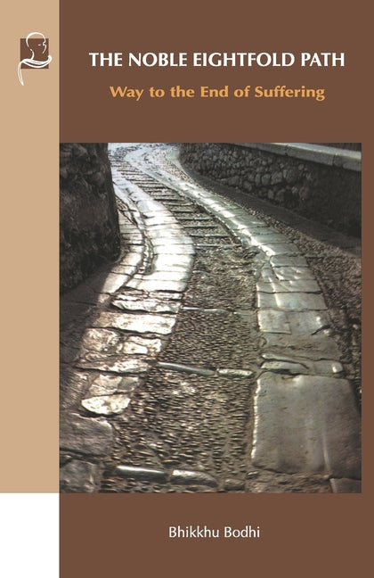 Book cover for The Noble Eightfold Path: Way to the End of Suffering