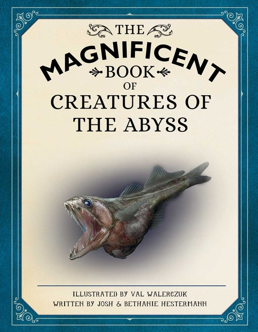 Book cover for Magnificent Book of Creatures of the Abyss: (Ocean Animal Books for Kids, Natural History Books for Kids)