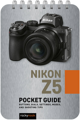Book cover for Nikon Z5: Pocket Guide: Buttons, Dials, Settings, Modes, and Shooting Tips