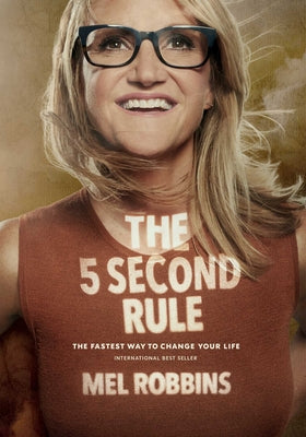 Book cover for The 5 Second Rule: Transform Your Life, Work, and Confidence with Everyday Courage