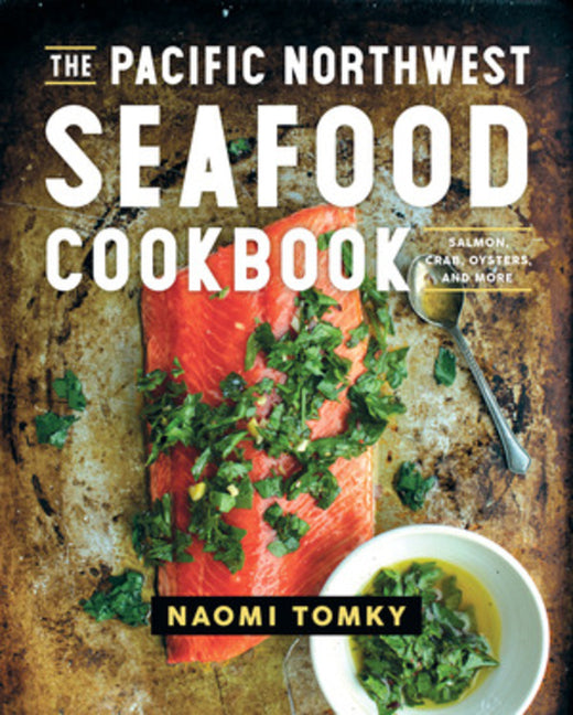 Book cover for Pacific Northwest Seafood Cookbook: Salmon, Crab, Oysters, and More