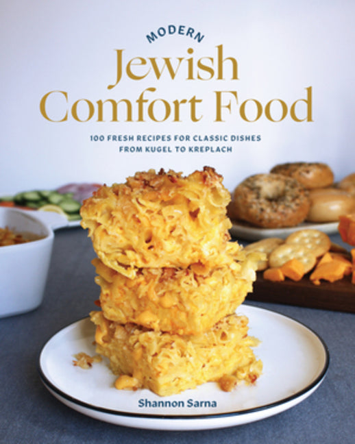 Book cover for Modern Jewish Comfort Food: 100 Fresh Recipes for Classic Dishes from Kugel to Kreplach