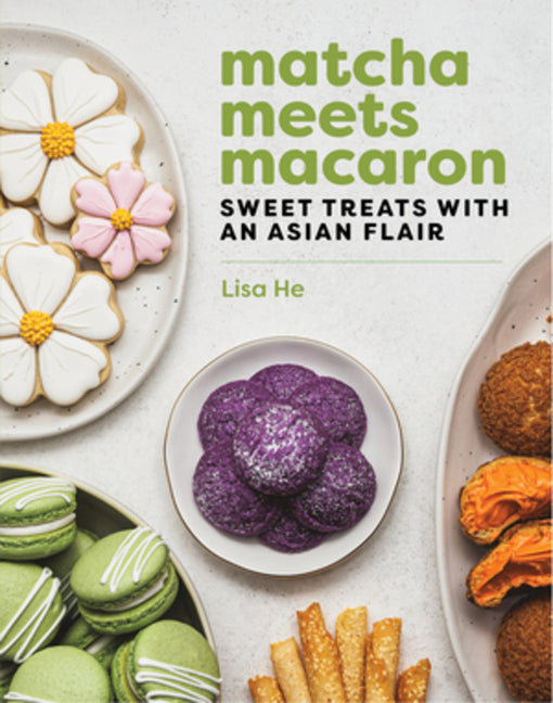 Book cover for Matcha Meets Macaron: Sweet Treats with an Asian Flair