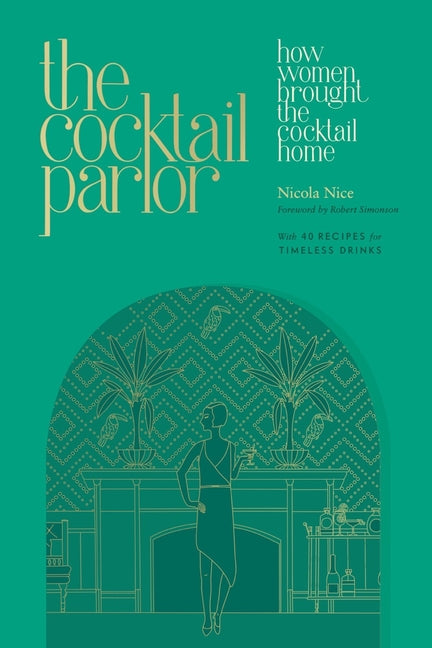 Book cover for The Cocktail Parlor: How Women Brought the Cocktail Home