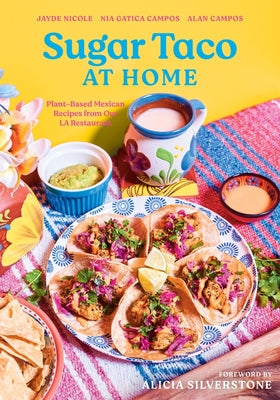 Book cover for Sugar Taco at Home: Plant-Based Mexican Recipes from Our L.A. Restaurant