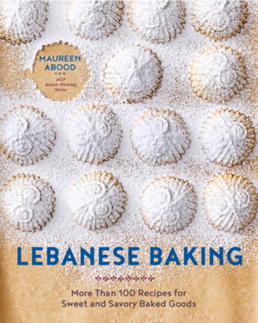 Book cover for Lebanese Baking: More Than 100 Recipes for Sweet and Savory Baked Goods