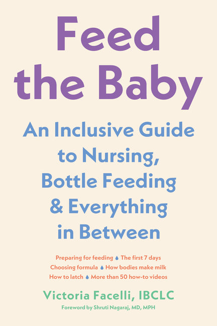 Book cover for Feed the Baby: An Inclusive Guide to Nursing, Bottle-Feeding, and Everything in Between
