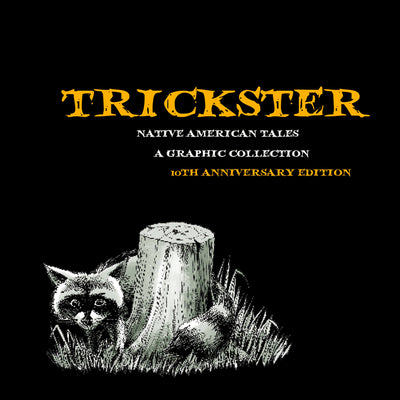 Book cover for Trickster: Native American Tales, a Graphic Collection, 10th Anniversary Edition