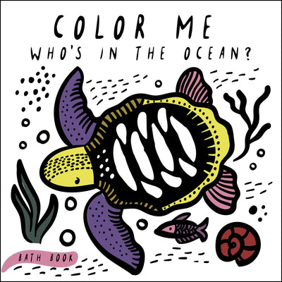 Book cover for Color Me: Who's in the Ocean?: Baby's First Bath Book