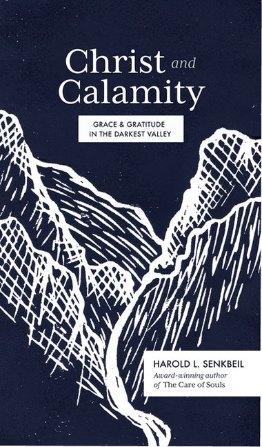 Book cover for Christ and Calamity: Grace and Gratitude in the Darkest Valley