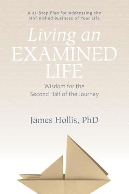 Book cover for Living an Examined Life: Wisdom for the Second Half of the Journey