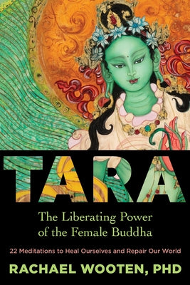 Book cover for Tara: The Liberating Power of the Female Buddha