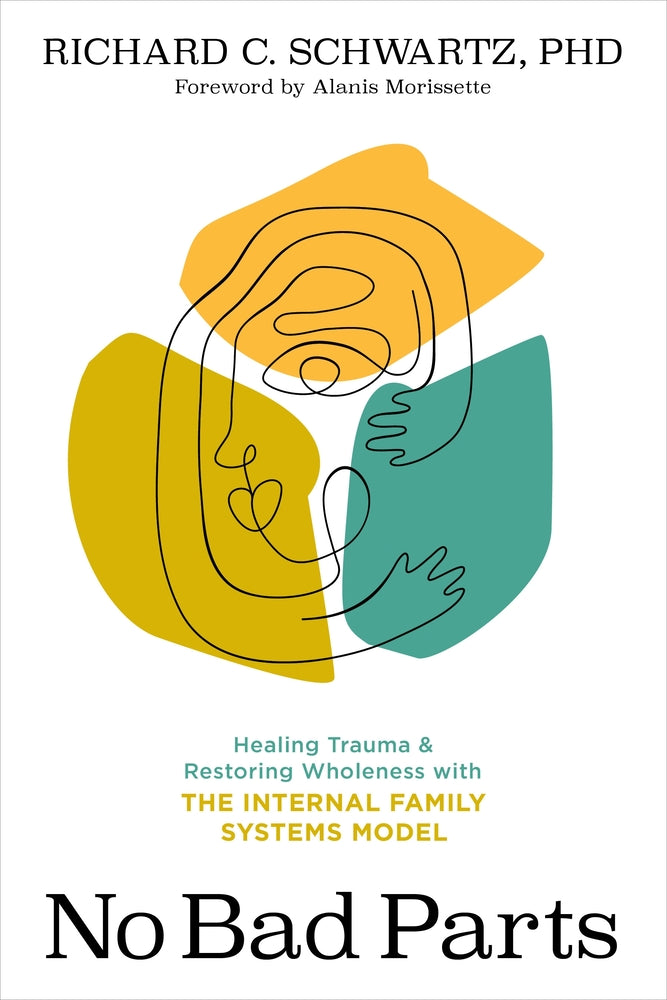Book cover for No Bad Parts: Healing Trauma and Restoring Wholeness with the Internal Family Systems Model